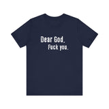 Dear God - Fuck You - Men's T-Shirt