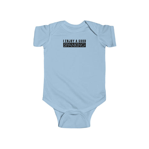 I Enjoy A Good Spanking - Baby Onesie