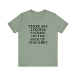 There Are Two People Fucking - Men's T-Shirt