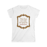 This Font Can Only Be Read By Assholes - Women's T-Shirt