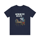Mediocre White - Men's T-Shirt