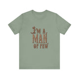 I'm A Man Of Few - Men's T-Shirt
