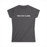 This Is My Clone - Women’s T-Shirt