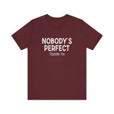 Nobody's Perfect, Especially You - Men's T-Shirt