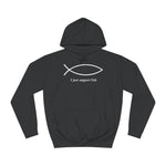 I Just Support Fish - Hoodie