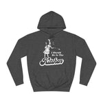 I Should Be In The Kitchen - Hoodie