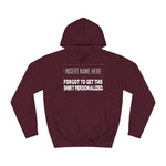 [Insert Name Here] Forgot To Get This Shirt Personalized - Hoodie