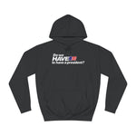 Do We Have To Have A President? - Hoodie