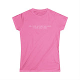 You Have No Idea How Much I Hate Your Kids - Women's T-Shirt