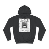 Lost Pet Midget Responds To The Name Tiny Jeff - Hoodie