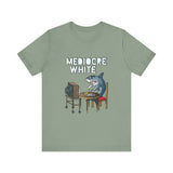 Mediocre White - Men's T-Shirt