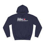 Do We Have To Have A President? - Hoodie
