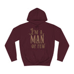 I'm A Man Of Few - Hoodie