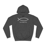 I Just Support Fish - Hoodie