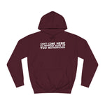 I Didn't Come Here To Impress None Of You Motherfuckers - Hoodie