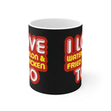 I Love Watermelon & Fried Chicken Too - Mug