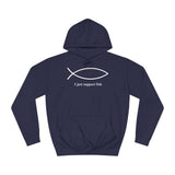 I Just Support Fish - Hoodie
