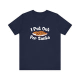 I Put Out For Santa - Men's T-Shirt