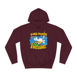 Global Warming Is Awesome - Hoodie