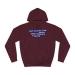 Just Killing Time Until The Sweet Embrace Of Death - Hoodie