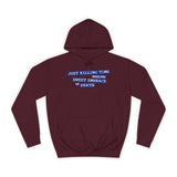 Just Killing Time Until The Sweet Embrace Of Death - Hoodie