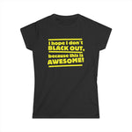 I Hope I Don't Black Out Because This Is Awesome! - Women's T-Shirt