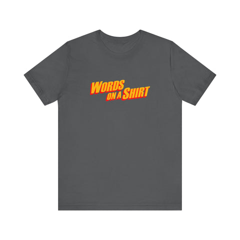 Words On A Shirt - Men's T-Shirt
