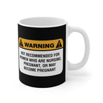 Warning: Not Recommended For Women Who Are Nursing - Mug