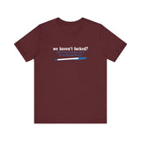 We Haven't Fucked? Talk To My Assistant She'll Set Up The Appointment - Men's T-Shirt