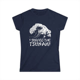 I Surfed The Tsunami - Women’s T-Shirt