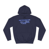 Just Killing Time Until The Sweet Embrace Of Death - Hoodie
