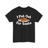 I Put Out For Santa - Men's T-Shirt