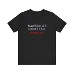 Marriages Don't Fail. Wives Fail. -  Men's T-Shirt