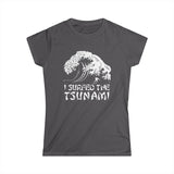 I Surfed The Tsunami - Women’s T-Shirt