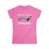 Keep The Chan In Chanukah - Women's T-Shirt