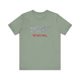 Marriages Don't Fail. Wives Fail. -  Men's T-Shirt