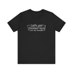 Let's Get Fucked Up!  Like The Economy - Men's T-Shirt