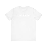 Let's Fight Some Ballerinas - Men's T-Shirt