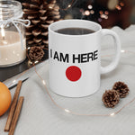 I Am Here - Mug