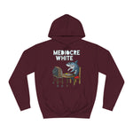 Mediocre White - Hoodie