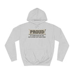 Proud Of Something My Kid May Or May Not Have Done - Hoodie