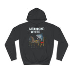 Mediocre White - Hoodie