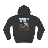 Mediocre White - Hoodie
