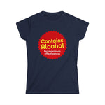 Contains Alcohol For Maximum Effectiveness - Women’s T-Shirt