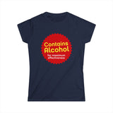 Contains Alcohol For Maximum Effectiveness - Women’s T-Shirt