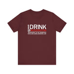 I Drink In Moderation - Men's T-Shirt