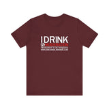 I Drink In Moderation - Men's T-Shirt