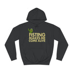 Fisting Makes Me Come Alive (Kermit The Frog) - Hoodie