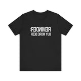 Reminder - Buy More Beer -  Men's T-Shirt