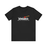 Why Kill Them With Kindness When You Can Use An Axe? - Men's T-Shirt